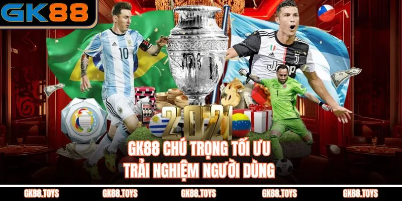 GK88 chú trọng tối ưu trải nghiệm người dùng